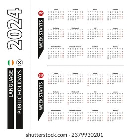 Two versions of 2024 calendar in Irish, week starts from Monday and week starts from Sunday. Vector template.