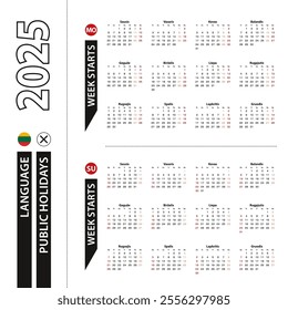 Two versions of 2025 calendar in Lithuanian, week starts from Monday and week starts from Sunday. Vector template.