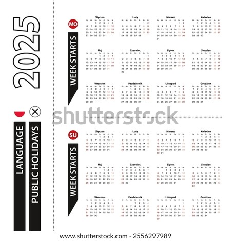 Two versions of 2025 calendar in Polish, week starts from Monday and week starts from Sunday. Vector template.