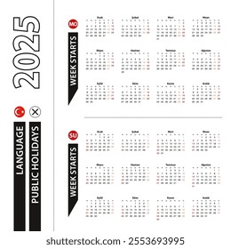 Two versions of 2025 calendar in Turkish, week starts from Monday and week starts from Sunday. Vector template.