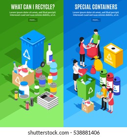 Two vertical banners set with isometric garbage recycling images special containers and people discarding separate rubbish vector illustration