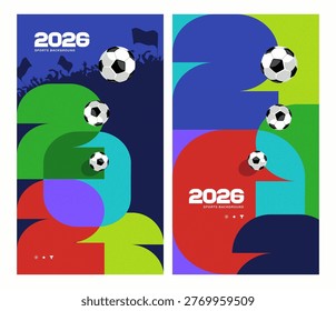 Two vertical social media posters for 2026 football events. Minimalist designs with abstract geometric 2026 numbers shapes, soccer balls and cheering fan silhouettes. Bright colours. Vector graphics.