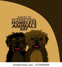 Two very dirty and messy homeless dogs with bold text on light brown background to commemorate International Homeless Animals Day August 20