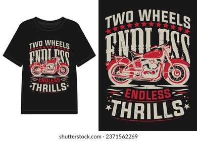 ''Two wheels endless thrills'' t shirt, Apparel design and textured lettering. typography, Vector print, poster, emblem.