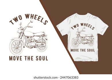 Two Wheels Move the Soul, Funny Motorcycle Design, Funny Saying, Retro, Vintage, Gift Idea for Motorcyclist Dad, Unisex T-Shirt