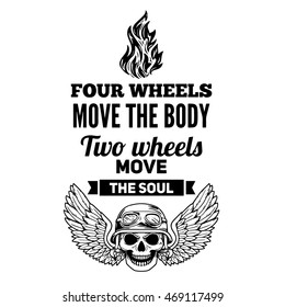 Two wheels move the soul Quote about motorcycles and bikers