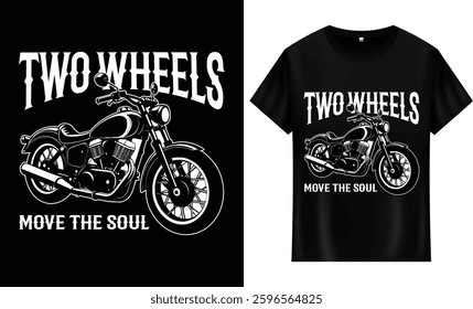 Two wheels move the soul... t shirt design