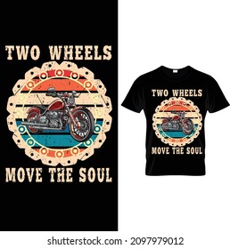 TWO WHEELS MOVE THE SOUL T-SHIRT DESIGN.Motorcycle shirt for Men, Funny Biker Gift,Motorcycle Life T-shirt.Motorcycle Typography - Men's T-Shirt.