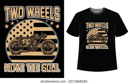 Two wheels move the soul t-shirt design. New biker t-shirt design.