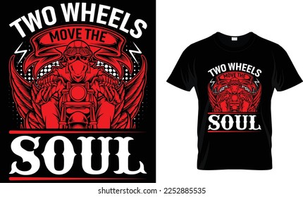 TWO WHEELS MOVE THE SOUL...T-SHIRT DESIGN TEMPLATE

