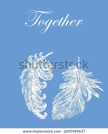 Two white birds feathers, greeting card, love, tenderness, vector, lettering together