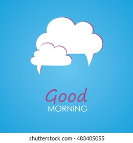 Two white cloud and the words "Good Morning"