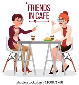 Two Woman Friends Drinking Coffee Vector. Best Friends In Cafe. Sitting Together In Restaurant. Communication, Laughter. Isolated Cartoon Illustration