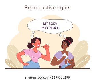 Two women emphasize personal choice one voices her rights, while the other cradles an infant. Autonomy declaration. Motherhood by choice. Flat vector illustration.