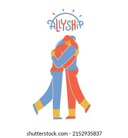 Two women hugging each other, female characters provides support. Allyship, friendship, teamwork concept. Girls community or sisterhood symbol. Flat hand drawn illustration.