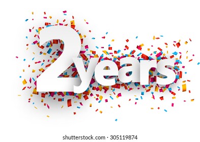 Two years paper sign over confetti. Vector holiday illustration. 