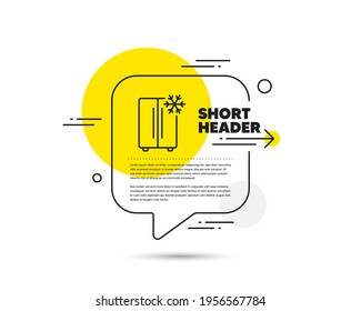 Two-chamber refrigerator line icon. Speech bubble vector concept. Fridge with snowflake sign. Freezer storage symbol. Refrigerator line icon. Abstract bubble balloon badge. Vector