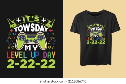 It’s Twosday my level up day 2-22-22 funny typography t-shirt design