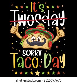 it's twosday sorry taco day t shirt design