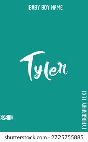 Tyler   -Boy Names Stylish Brush Typography Text Lettering Vector Design
