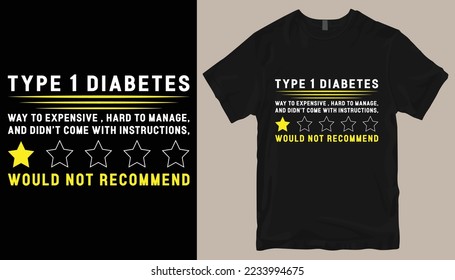 type 1 diabetes way to expensive , hard to manage and didn't come with instructions would not recommend t shirt design . svg