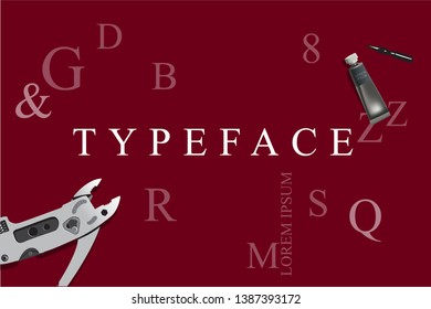 Type design concept background. Top view. Place for typography. Paint tube, Pen Nib  and Pliers.