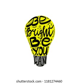 type as image Lamp,  Isolated vector, calligraphic phrase Be bright, be you, you can. Hand calligraphy. Modern design for logo, banners emblems, prints,  t-shirts, posters, greeting card.