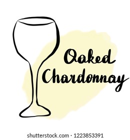 Type of wine glass and lettering inscription corresponding wine varieties, oaked chardonnay. Watercolor stain on background.