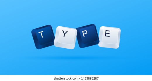 TYPE word written with computer buttons. Computer keyboard keys. Vector illustration eps 10