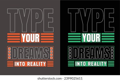Type your dreams into reality