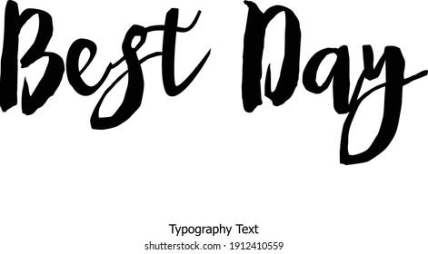 Typeface Typography Text Inscription Phrase  Best Day