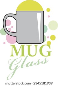 TYPES OF GLASSES "MUG GLASS" VECTOR ILLUSTRATION