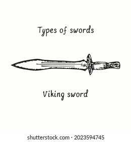 Types of swords. Viking sword. Ink black and white doodle drawing in woodcut style.