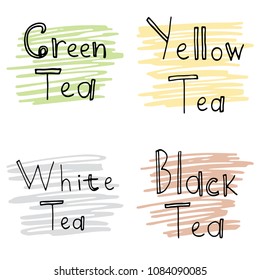 Types of tea lettering on abstract background graphic design set. Black, green, yellow and white tea. Handwritten vector illustration for tea packaging, poster, mug, menu for cafe, coffee house.