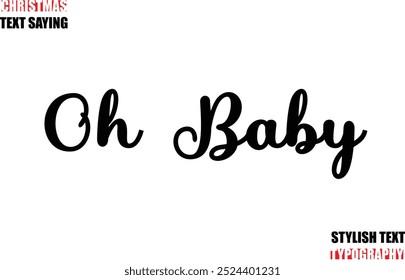 Typescript Cursive Text Christmas Quote Oh Baby