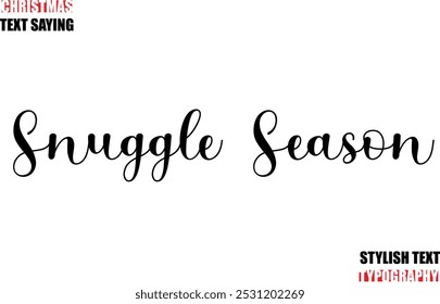 Typescript Cursive Text Christmas Quote Snuggle Season