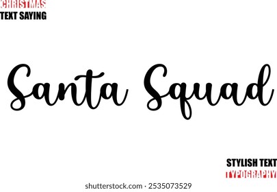 Typescript Cursive Text Christmas Quote Santa Squad