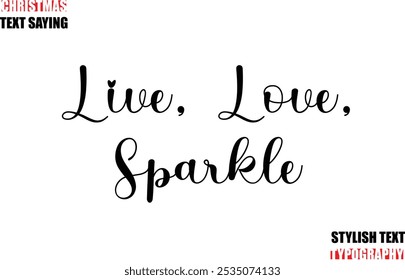 Typescript Cursive Text Christmas Quote Live, Love, Sparkle