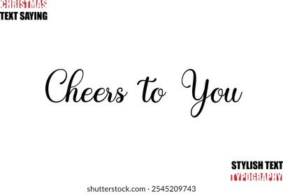 Typescript Cursive Text Christmas Quote Cheers to You