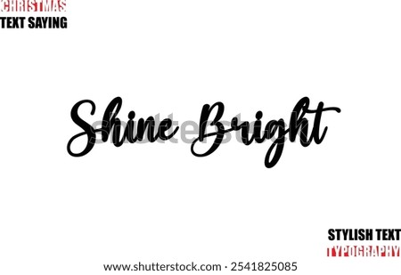 Typescript Cursive Text Christmas Quote Shine Bright