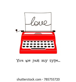 typewriter illustration with quote, You are just my type, Valentine Day design
