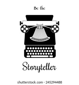 Typewriter silhouette vector card - be the Storyteller. Vector eps 10