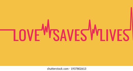 typgraphy conceptual text. love saves lives ekg shape vector. creative life background. love yourself and help each other. hug embrace give you health. cure and medicine on earth. charity and donation