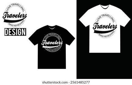 Typhography Travel t shirt design for everyone. Travel T-Shirt Design Template. Typography t-shirt design vector for travellors.