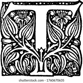 The typical representation of a floral letter T, vintage line drawing or engraving illustration.