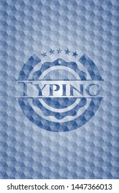 Typing blue emblem or badge with geometric pattern background. Vector Illustration. Detailed.