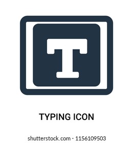 Typing icon vector isolated on white background, Typing transparent sign , filled dark user interface icons
