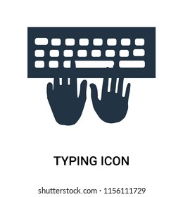 Typing icon vector isolated on white background, Typing transparent sign , filled dark user interface icons