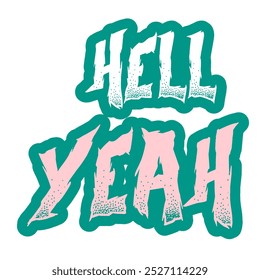 Typoggraphy "hell yeah" for t-shirt or etc 