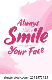 Typograph Motivation "Always have a smile on your face" for poster